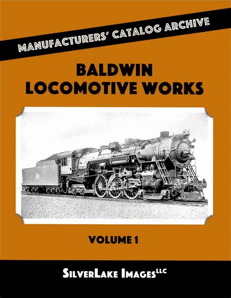 Baldwin Locomotive Works Volume 1