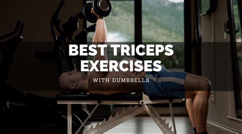 Best Triceps Exercises With Dumbbells With Workouts For Beginners