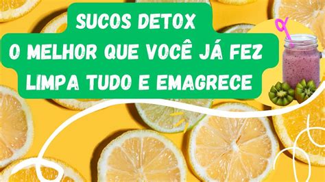 Sucos Detox O Melhor Que VocÊ JÁ Fez I Limpa Tudo E Emagrece 🧃🥤