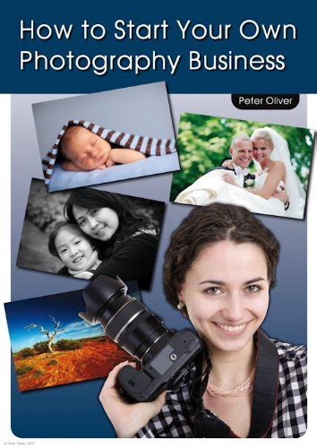 How To Start Your Own Photography Business Ebook Oliver Peter