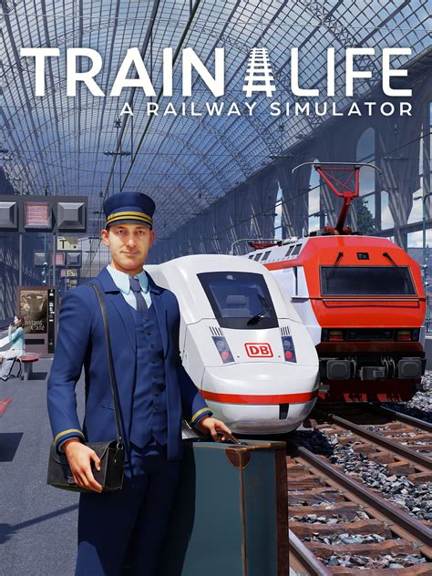 Train Life A Railway Simulator Game