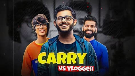 Carry Vs Vlogger Carryminati Cheques Song Edit Carry Minati