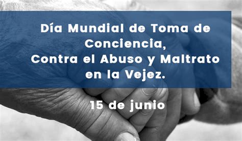 D A Mundial De Toma De Conciencia Contra El Abuso Y Maltrato En La