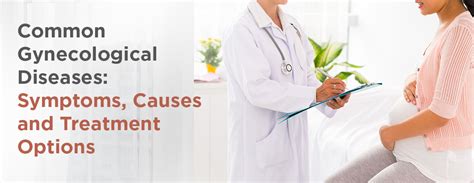 Common Gynecological Diseases Symptoms Causes And Treatment Options