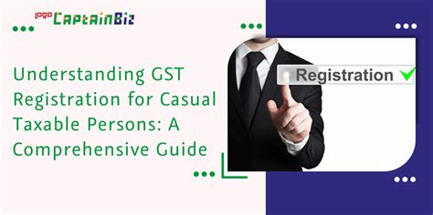 Gst Registration For Casual Taxable Person Captainbiz Blog