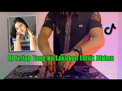 DJ BAHAGIA SETIAP YANG KU LAKUKAN UNTUK DIRIMU REMIX VIRAL TIKTOK