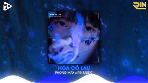 Hoa Cỏ Lau RIN Music Remix Phong Max Nhạc Remix Hot TikTok Hay