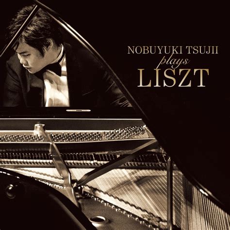 Nobuyuki Tsujii Plays Liszt Album By Nobuyuki Tsujii Apple Music