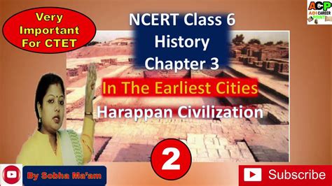 Ncert Class History Chapter In The Earliest Cities Harappan