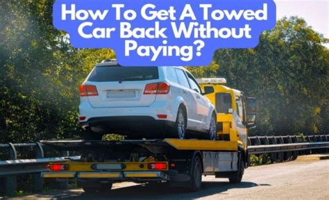 How To Get A Towed Car Back Without Paying Top Guide Study Goalss