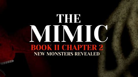 The Mimic Book Ii Chapter New Monsters Leaked Youtube