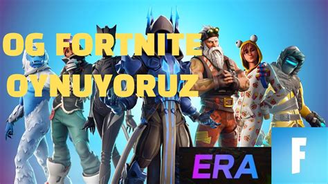 Og Fortnite Oynuyoruz Project Era Youtube