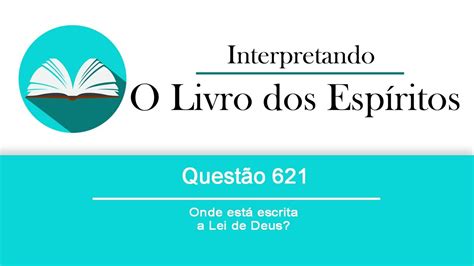 Interpretando O Livro dos Espíritos Questão 621 YouTube