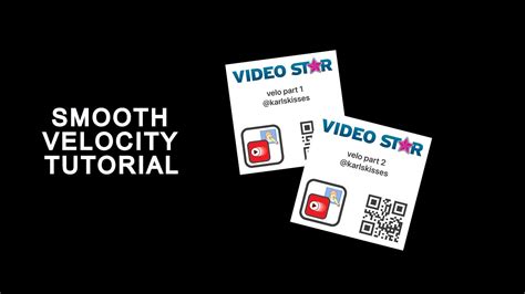 Smooth Velocity Tutorial Qr Codes Video Star Youtube