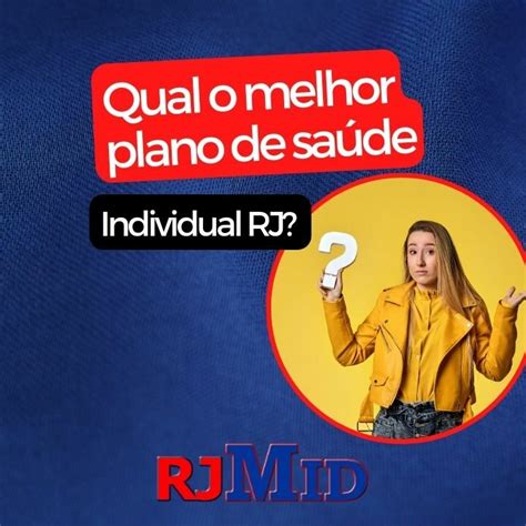 Qual melhor plano de saúde individual RJ