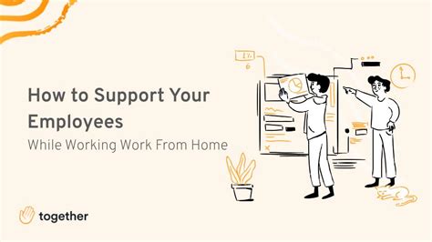 11 Ways To Support Your Employees While Working Work From Home