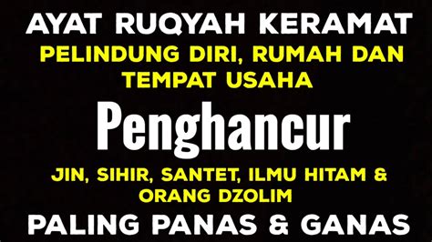 Ayat Ruqyapaling Panas Dan Ganas Hancurkan Semua Kekuatan Jin Sihir