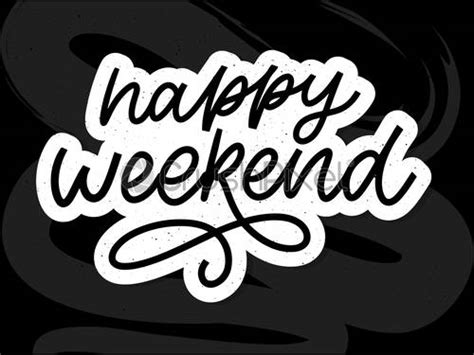 Happy Weekend Hand Lettering Vector Perfect Design Element For Greeting