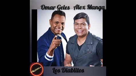 Los Diablitos Alex Mangas And Omar Geles Solo éxitos Youtube