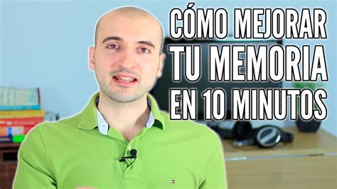 Cómo Mejorar la Memoria en 10 Minutos y sin esfuerzo YouTube