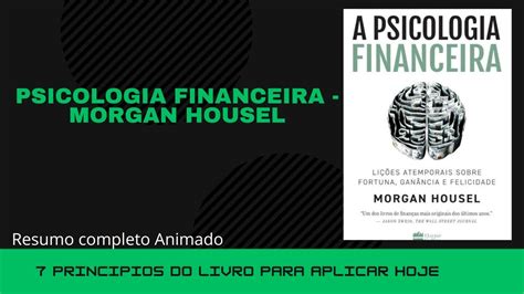 A Psicologia Financeira De Morgan Housel Resumo Animado Youtube