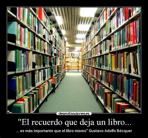 El Recuerdo Que Deja Un Libro Desmotivaciones