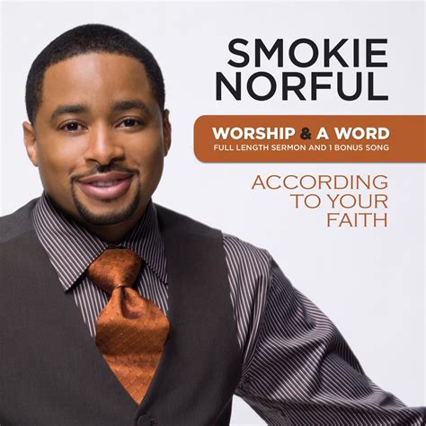 Worship And A Word According To Your Faith Album By Smokie Norful