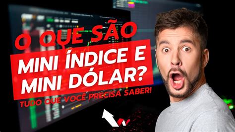 O Que São Mini Índice E Mini Dólar Tudo Que Você Precisa Saber Youtube