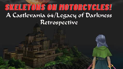 Skeletons on Motorcycles! A Castlevania 64/Legacy of Darkness Retrospective - YouTube