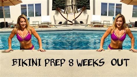 8 Weeks Out Bikini Prep YouTube