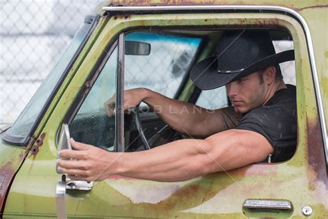 Sexy Masculine Cowboy In An Old Pick Up Truck Rob Lang Images