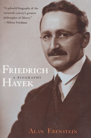 Friedrich Hayek A Biography By Alan Ebenstein