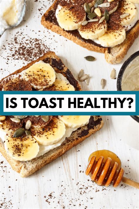 Is Toast Healthy? - Nutrition to Fit | Lindsey Janeiro - Simple ...