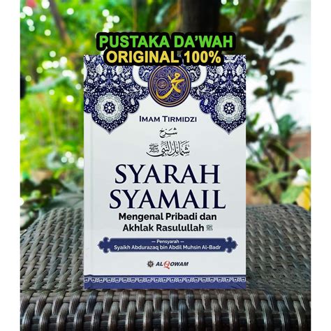 Jual Syarah Syamail ORIGINAL Mengenal Pribadi Dan Akhlak Rasulullah