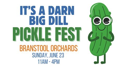 Darn Big Dill Pickle Fest At Branstool Orchards — Branstool Orchards