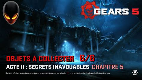 Gears Tous Les Objets Collectionner Acte Chapitre