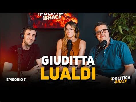 Ep 7 Giuditta Lualdi Dalla Politica Alla Brace Il Podcast YouTube