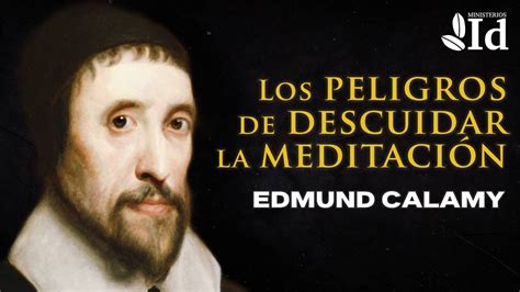 Los PELIGROS de DESCUIDAR la MEDITACIÓN Edmund Calamy Prédicas