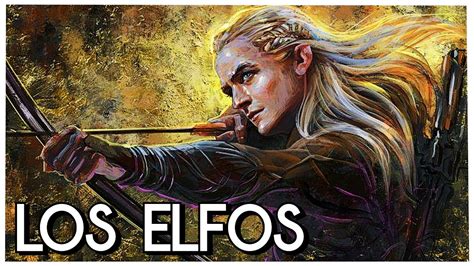 TODOS los ELFOS de Tolkien El Señor de los Anillos YouTube