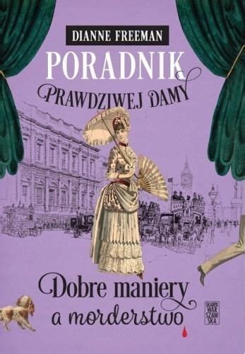 Poradnik Prawdziwej Damy Dobre Maniery A Morderstw Ceny I Opinie