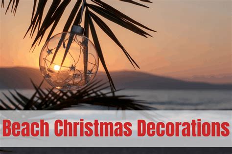 17 Must-Have Beach Christmas Decorations That Every Beach Lover Needs ...