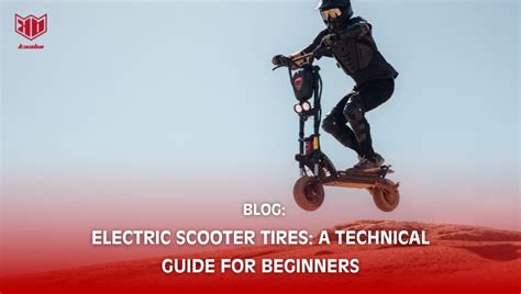 Electric Scooter Tire Guide Tips For Beginners