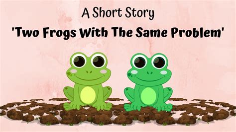 The Two Frogs With The Same Problem English Moral Story Bedtime