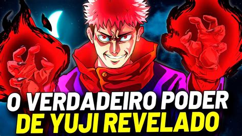 O PODER QUE VAI DERROTAR SUKUNA O VERDADEIRO PODER DE YUJI FINALMENTE