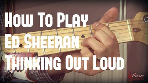 How to play the Thinking Out Loud by the Ed Sheeran - Heanor School of Music