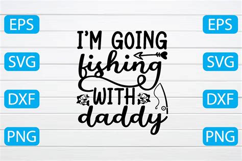 Im Going Fishing With Daddy Svg Graphic By Funnysvgmax Creative Fabrica