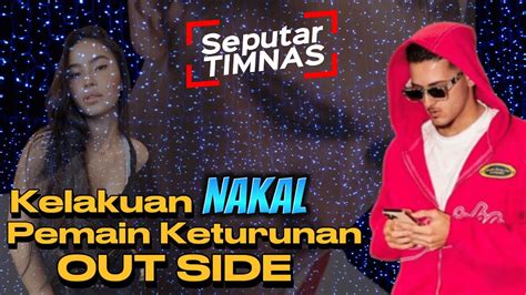 Seputar Timnas Kelakuan Nakal Pemain Keturunan Out Site YouTube