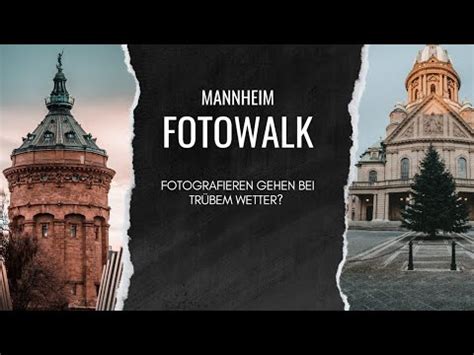 Fotowalk Durch Mannheim Trotz Tr Bem Wetter Fernmeldeturm Wasserturm