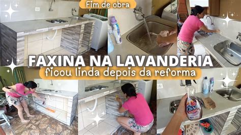 Faxina Na Lavanderia Reformada Faxina De Fim De Obra Como Ficou