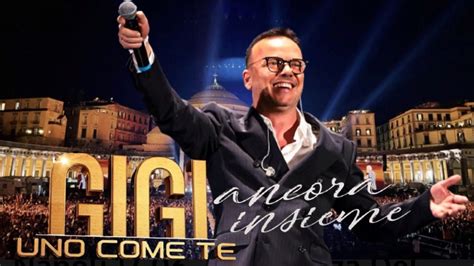 Gigi Uno Come Te Ancora Insieme Il Concerto Da Napoli Su Rai 1